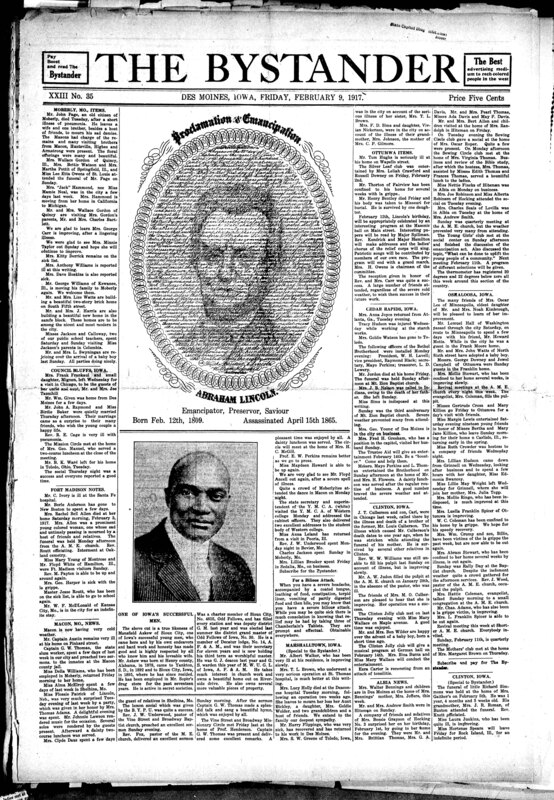 Contents include but are not limited to large image of Abraham Lincoln, community news (Moberly, Council Bluffs, etc.), appreciation for a successful Iowa black man, critique of Woodrow Wilsons decision to participate in war against Germany, judges ruling on equal legal justice increasing, migration conference resolutions, and other topics.